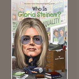 Who Is Gloria Steinem?