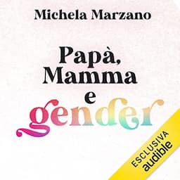 Pap&agrave;, mamma e gender