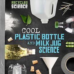 Cool Plastic Bottle and Milk Jug Science