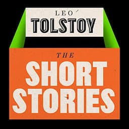 Leo Tolstoy: The Short Stories