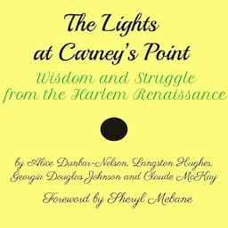 The Lights at Carney&rsquo;s Point: Wisdom and Struggle from the Harlem Renaissance