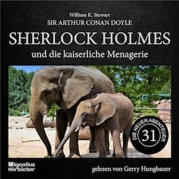 Sherlock Holmes und die kaiserliche Menagerie