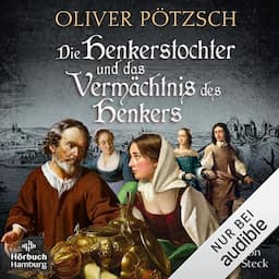 Die Henkerstochter und das Verm&auml;chtnis des Henkers