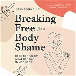 Breaking Free from Body Shame