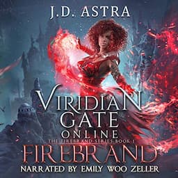 Viridian Gate Online: Firebrand: A litRPG Adventure