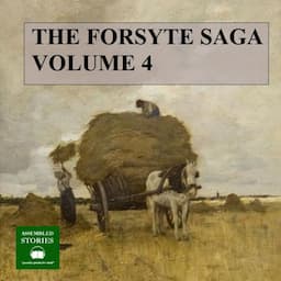 The Forsyte Saga, Volume 4