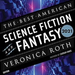 The Best American Science Fiction and Fantasy 2021