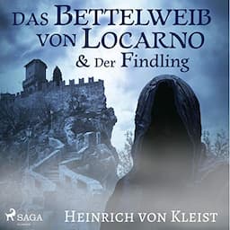 Das Bettelweib von Locarno / Der Findling