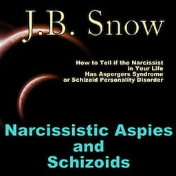 Narcissistic Aspies and Schizoids