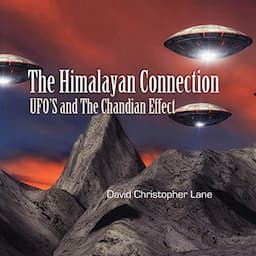 The Himalayan Connection: UFO's and the Chandian Effect