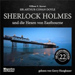 Sherlock Holmes und die Hexen von Eastbourne