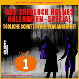 Das Sherlock Holmes Halloween-Spezial - T&ouml;dliche Schatten der Vergangenheit 1