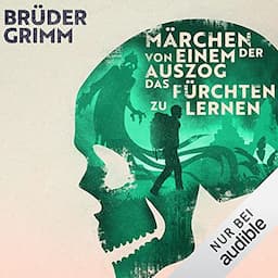 M&auml;rchen von einem, der auszog, das F&uuml;rchten zu lernen