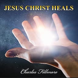 Jesus Christ Heals