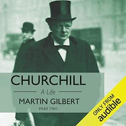 Churchill: A Life, Part 2 (1918-1965)