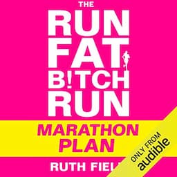 The Run Fat Bitch Run Marathon Plan