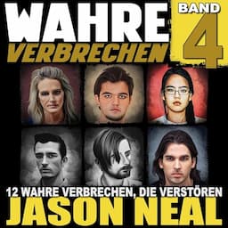 Wahre Verbrechen: Band 4 [True Crimes: Volume 4]