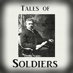 Tales of Soldiers from 'The Collected Works of Ambrose Bierce, Volume 2'