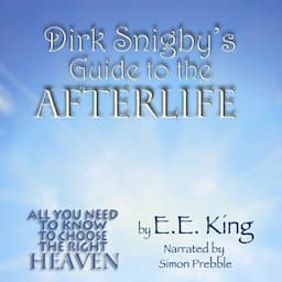 Dirk Snigby's Guide to the Afterlife