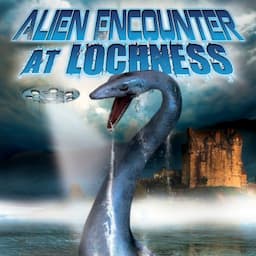 Alien Encounter at Loch Ness