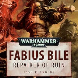 Fabius Bile: Repairer of Ruin