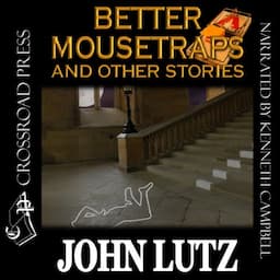 Better Mousetraps: The Best Mystery Stories of John Lutz