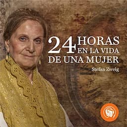 Veinticuatro horas en la vida de una mujer [Twenty Four Hours in the Life of a Woman]