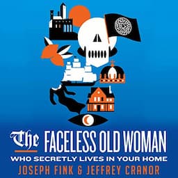 The Faceless Old Woman Who Secretly Lives in Your Home