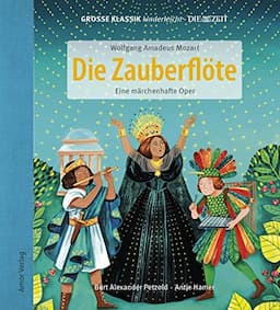 Die Zauberflöte - Eine märchenhafte Oper