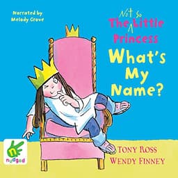 The Not So Little Princess: What's My Name?