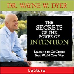 The Secrets of the Power of Intention