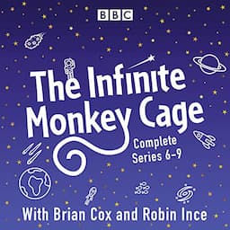 Infinite Monkey Cage, Series 6, 7, 8, and 9