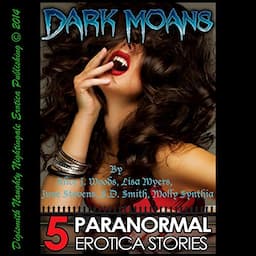 Dark Moans: Five Paranormal Erotica Stories