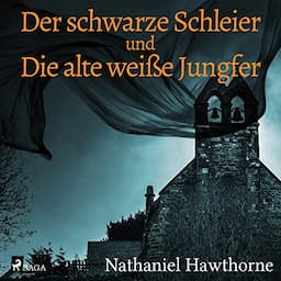 Der schwarze Schleier und Die alte wei&szlig;e Jungfer