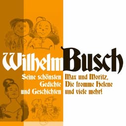 Wilhelm Busch: Seine sch&ouml;nsten Geschichten und Gedichte