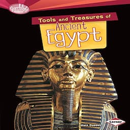 Tools and Treasures of Ancient Egypt