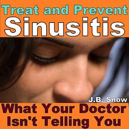 Treat and Prevent Sinusitis