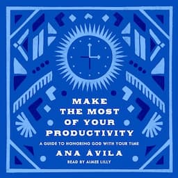 Make the Most of Your Productivity