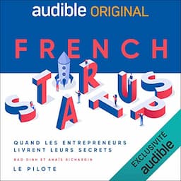 French Startups - Quand les entrepreneurs livrent leurs secrets. Le Pilote