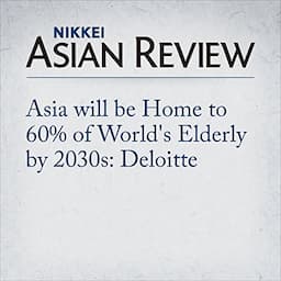 Asia will be Home to 60% of World's Elderly by 2030s: Deloitte