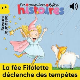 La f&eacute;e Fifolette d&eacute;clenche des temp&ecirc;tes