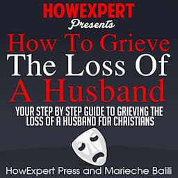 How to Grieve the Loss of a Husband