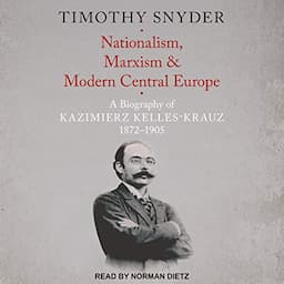 Nationalism, Marxism, and Modern Central Europe