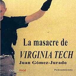 La masacre de Virginia Tech [The Virginia Tech Massacre]