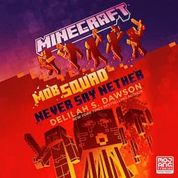 Minecraft: Mob Squad: Never Say Nether