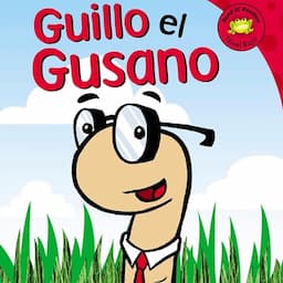 Guillo el Gusano [Guillo the Worm]