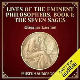 Lives of the Eminent Philosophers, Book I: The Seven Sages