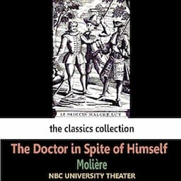 The Doctor in Spite of Himself (Dramatised)