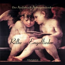 Rilke-Engellieder. Der Audiobuch-Adventskalender