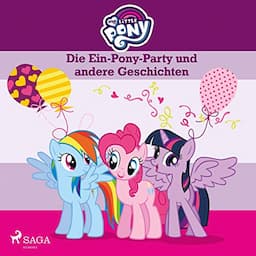 Die Ein-Pony-Party und andere Geschichten